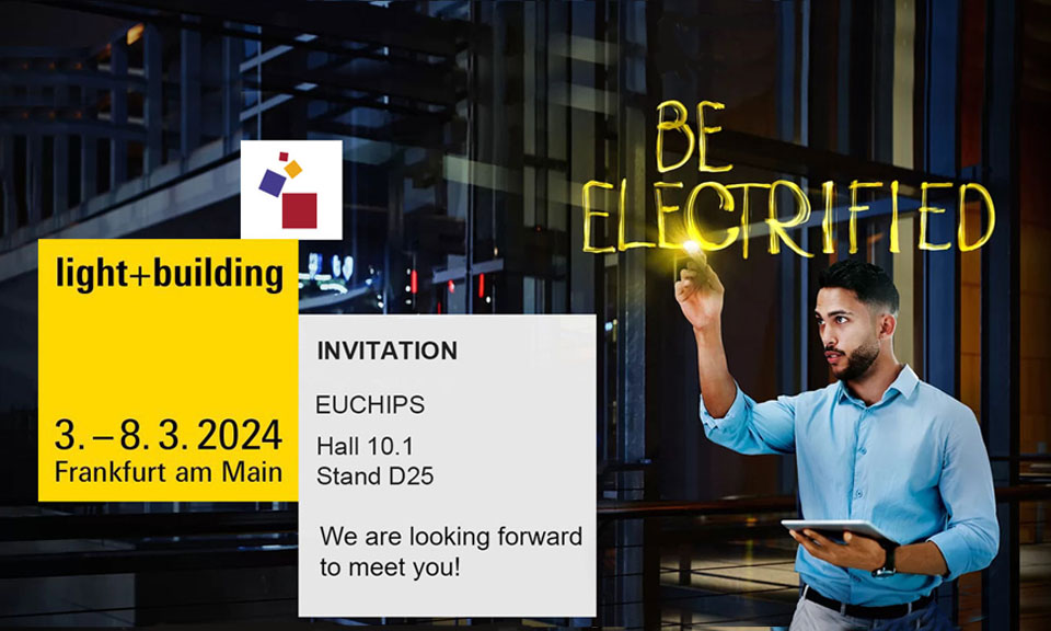 Event to Go! Light+Building Frankfurt 2024, Euchips at booth D25 in Hall 10.1!